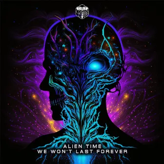 We Won't Last Forever by Alien Time