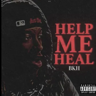 Help me heal by BKH