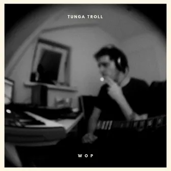 W O P by Tunga Troll