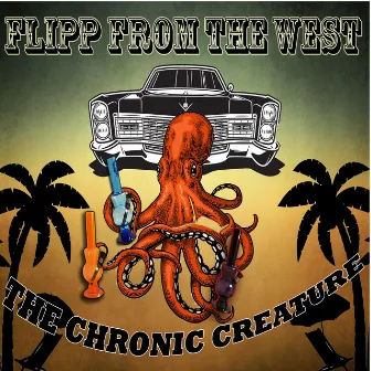 Chronic Creature by Flipp from the west