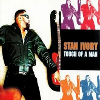 Touch Of A Man by Stan Ivory