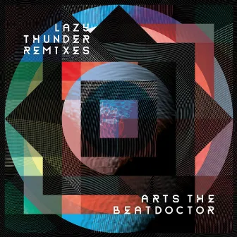 Lazy Thunder Remixes by Arts The Beatdoctor