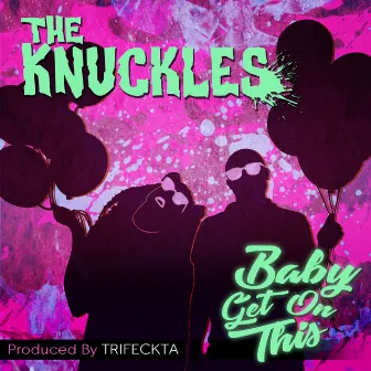 Baby Get on This by Rockwell Knuckles