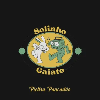 Solinho Gaiato by Piettra Pancadão