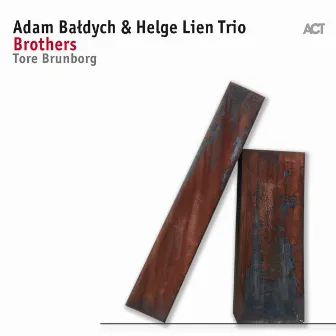 Brothers (with Helge Lien Trio & Tore Brunborg) by Adam Baldych