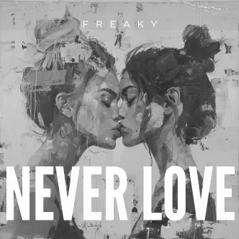 Never Love by Freaky