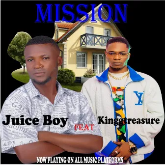 MISSION Ft Kinggtreasure by Juice Boy