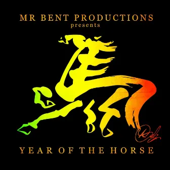 Mr. Bent Productions Presents Year of the Horse by Junior Dread Ton