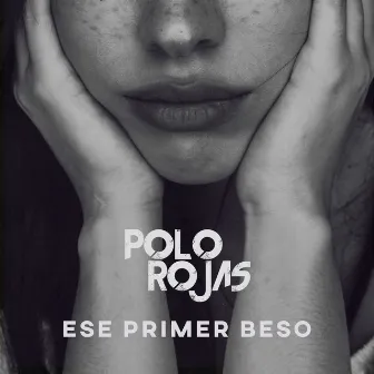 Ese Primer Beso by Polo Rojas