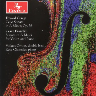 Grieg: Cello Sonata, Op. 36 - Franck: Violin Sonata in A Major by Volkan Orhon