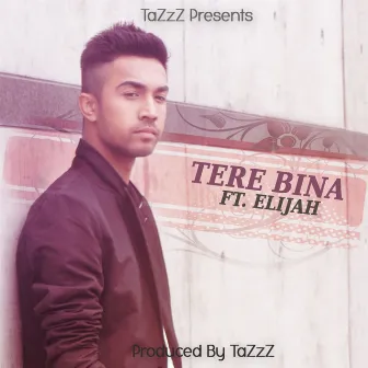 Tere Bina by TaZzZ