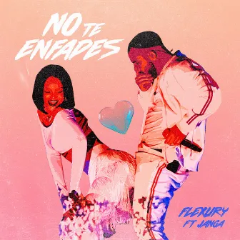 No Te Enfades by Flexury