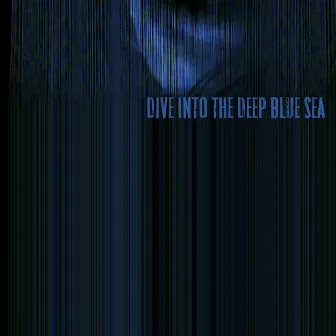 Dive into the Deep Blue Sea - Single by Bang Gang