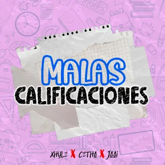 MALAS CALIFICACIONES by Xhule