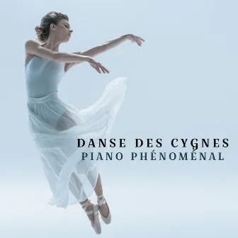 Danse des cygnes (Piano phénoménal - Rythmes de pensées, Nager dans les nuages, Mélodies de piano délicates) by Musique de Ballet Académie