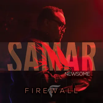 Firewall (Radio Version) by Samar Newsome