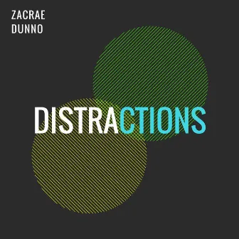 Distractions (Deluxe) by Zacrae Dunno