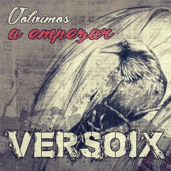 Volvimos a Empezar by Versoix