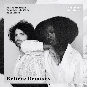 Believe Remixes by Val Fleury