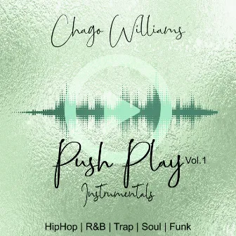 Push Play Instrumentals, Vol. 1 by Chago Williams