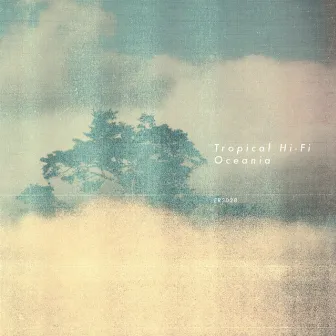 Oceania by Tropical Hi-Fi