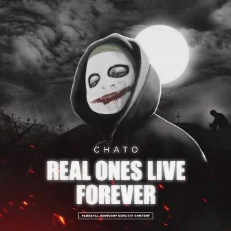 Real Ones Live Forever by Deadened Chato