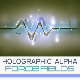 Force Fields by Holographic Alpha