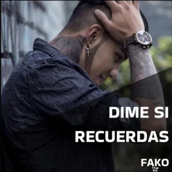 Dime Si Recuerdas by Fako the KO