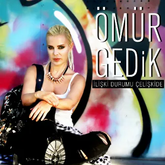 İlişki Durumu Çelişkide by Ömür Gedik