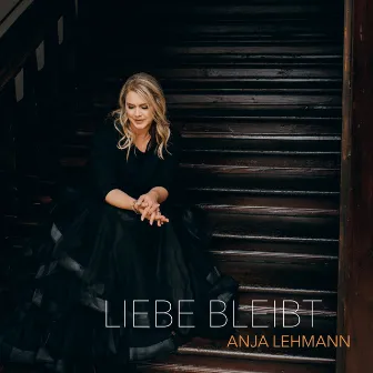 Liebe bleibt by Anja Lehmann