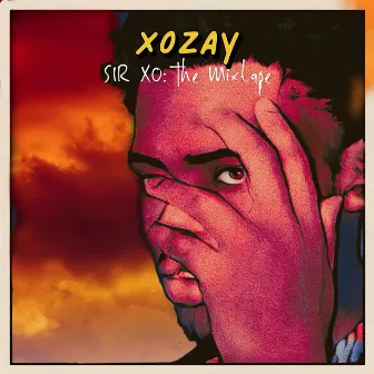 Sir XO: The Mixtape by XOZay