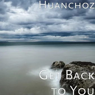 Get Back to You by Huanchoz