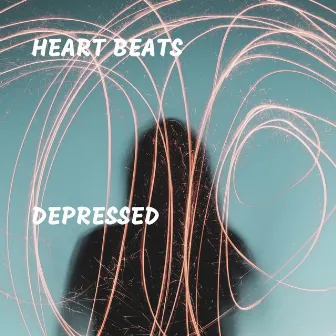 Depressed by Heart Beats