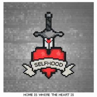 Home Is Where the Heart Is by Selfhood