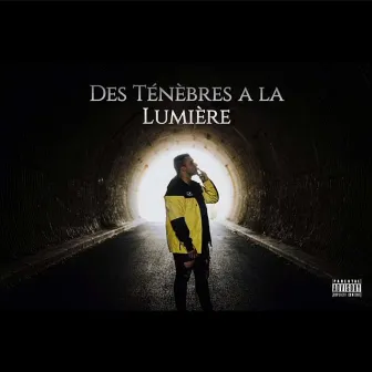 Des Ténèbres à la Lumière by Ségué la Peuf