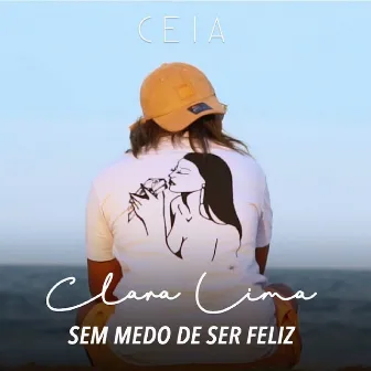 Sem Medo de Ser Feliz by Clara Lima