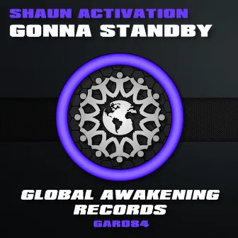 Gonna Standby by Shaun Activation