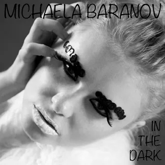 In The Dark by Michaela Baranov