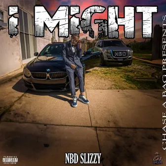 I Might by NBD SLIZZY