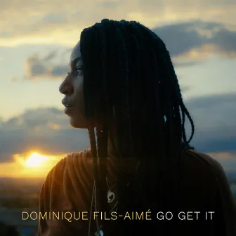 Go Get It by Dominique Fils-Aimé