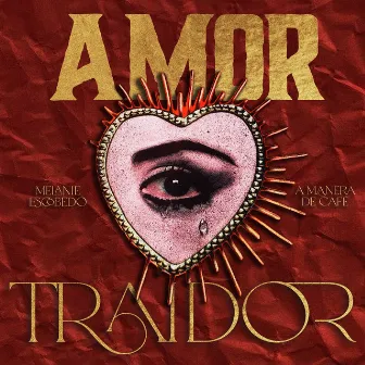 Amor Traidor by Melanie Escobedo