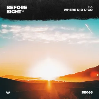 Where Did U Go by BLK