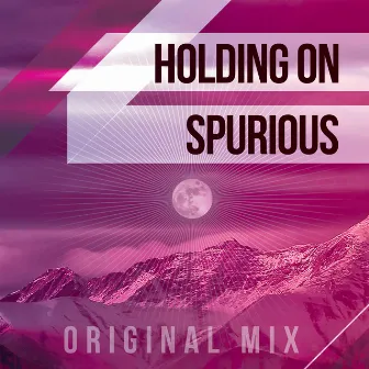 Holding On (Original Mix) by Spurious