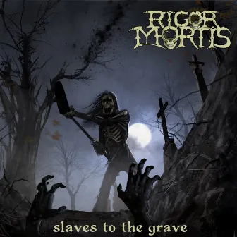 Slaves to the Grave by Rigor Mortis