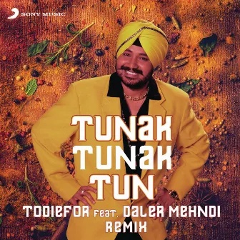 Tunak Tunak Tun (Remix) (feat. Daler Mehndi) by Todiefor