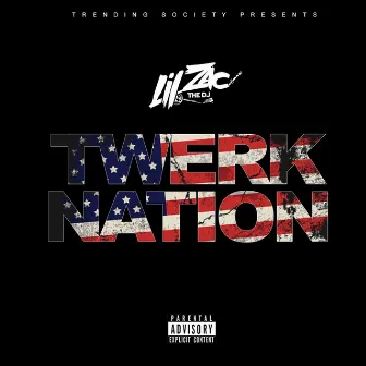 Twerk Nation by Lil Zac the DJ