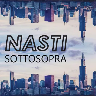 Sottosopra by Nasti