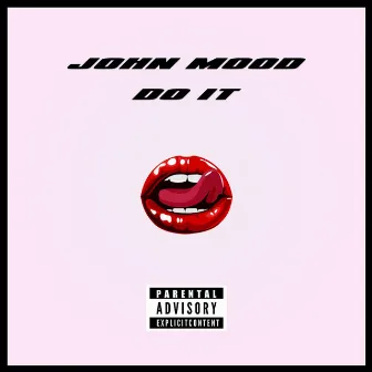 DO IT by John Mood