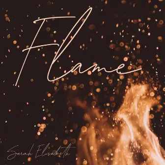 Flame by Sarah Elisabeth