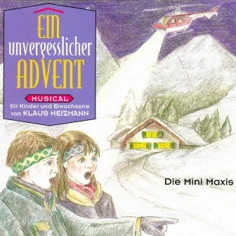 Ein unvergesslicher Advent - Musical für Kinder und Erwachsene by Die Mini-Maxis